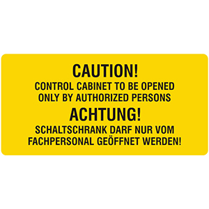 Warning Label: Caution! Control Cabinet to be Opened Only by Authorized Persons!